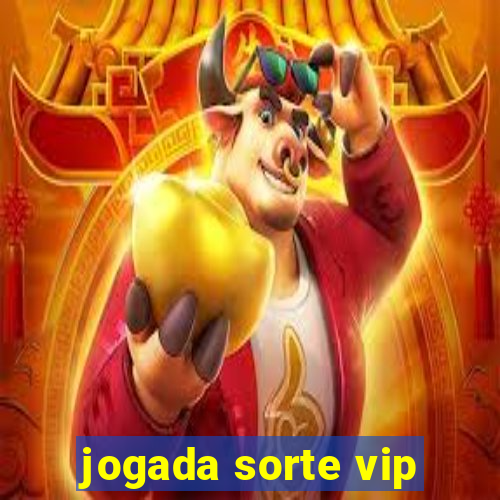 jogada sorte vip